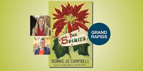  The Spirits with Bonnie Jo Campbell and Dawn Burns