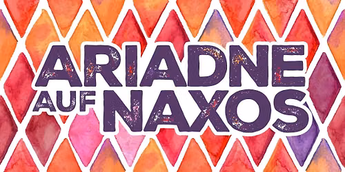 CCM Opera: Ariadne auf Naxos