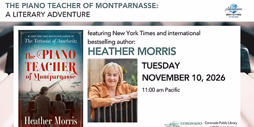 The Piano Teacher of Montparnasse Literary Adventure (Coronado): NYT bestseller Heather Morris