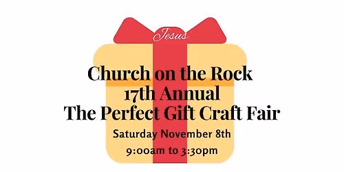 Church on the Rock "The Perfect Gift Craft Fair"