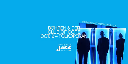 Bohren & der Club of Gore | Stockholm Jazz Festival