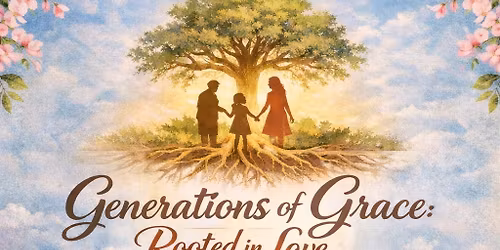 Generations of Grace: Rooted in Love