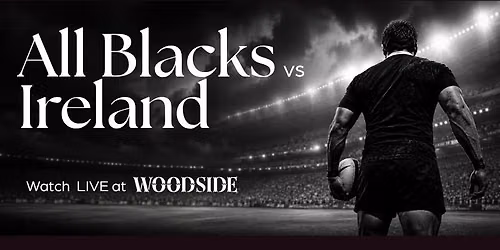 All Blacks vs Ireland LIVE at Woodside
