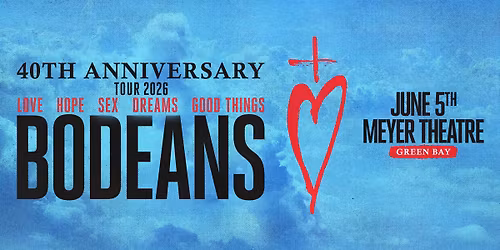 BoDeans - 40 Years of Love & Hope & Dreams...and Good Things - SOLD OUT