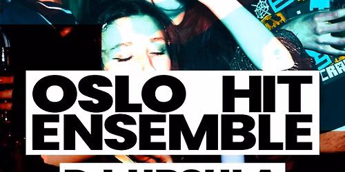 OSLO HIT ENSEMBLE KLUBB x DJ URSULA | SALT