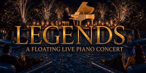 LEGENDS: A Floating Live Piano Concert