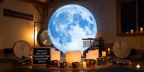 Once in a Blue Moon: Restorative Yoga & Sound Bath with Brittany Snell-$20 or BRING a FRIEND for $30
