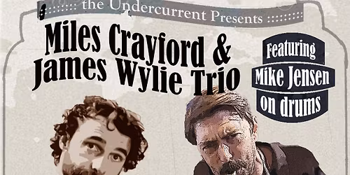 Miles Crayford - James Wylie Trio Ft. Mike Jensen