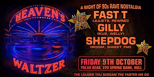 Heaven's Waltzer - 90s Rave classics. All the fun of the fair! 