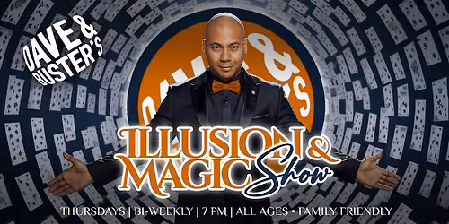 Grand Illusion & Magic Show at Dave & Buster's Oakville