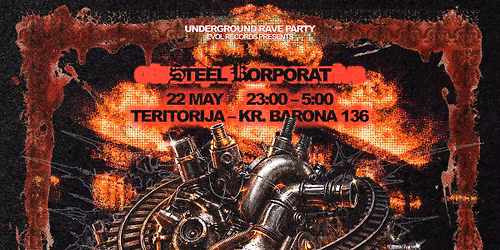 STEEL KORPORAT \/ UNDERGROUND RAVE PARTY