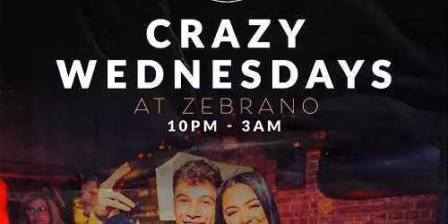 Crazy Wednesday @ Zebranos Every Wednesday