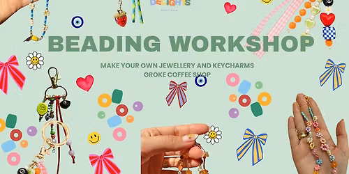 Beading Workshop | Make your own beaded bracelets, necklaces, and keycharms
