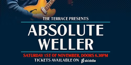 The Terrace Presents Absolute Weller