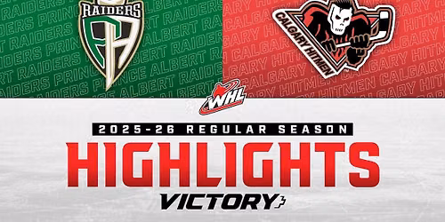 Prince Albert Raiders at Calgary Hitmen at Scotiabank Saddledome