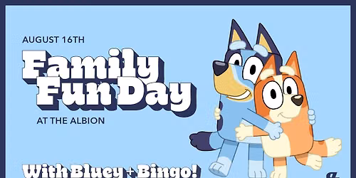 Bluey and Bingo - Family Fun Day at The Albion