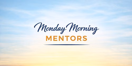 Monday Morning Mentors June 8, 2026