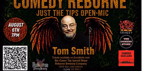 Comedy Reborne headlining Tom Smith : A Just The Tips Open Mic