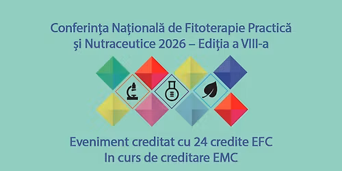 Conferin\u021ba Na\u021bional\u0103 de Fitoterapie Practic\u0103 \u0219i Nutraceutice 2026 \u2013 Edi\u021bia a VIII-a