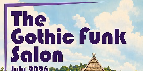 July 2026 Gothic Funk Salon: THE ROAD TRIP SALON!