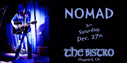 Nomad at The Bistro in Hayward, CA