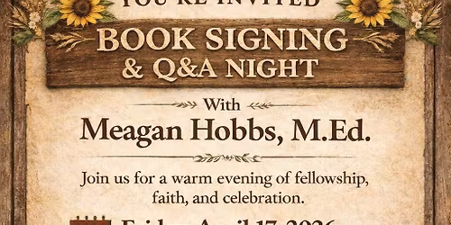 \ud83d\udcda BOOK SIGNING & Q&A NIGHT \ud83d\udcda  With Author Meagan Hobbs, M.Ed.