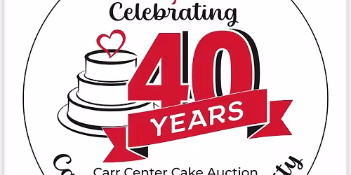40th Annual Carr Center Cake Auction