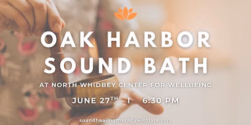 Sound Bath Saturday at North Whidbey Center for Wellbeing \u00b7 Oak Harbor