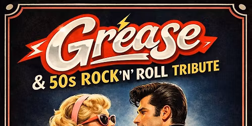 GREASE & 50s ROCK \u2019N\u2019 ROLL TRIBUTE NIGHT \u26a1