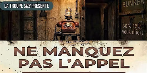 NE MANQUEZ PAS L'APPEL