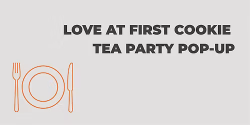 Love At First Cookie Tea Party Pop-UP