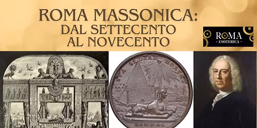 Roma Massonica: dal Settecento al Novecento