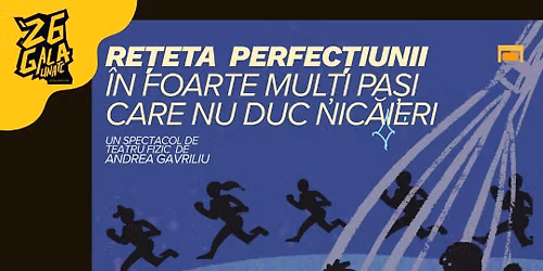 Gala Absolven\u021bilor - Actorie: \u201eRe\u021beta perfec\u021biunii \u00een foarte mul\u021bi pa\u0219i care nu duc nic\u0103ieri\u201d
