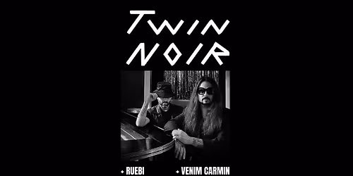 TWIN NOIR + RUEBI + VENIM CARMIN - Mergener Hof - Trier