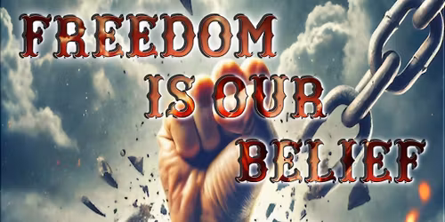 Freedom Is Our Belief