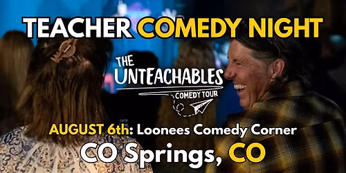 The Unteachables Comedy Tour (Standup and Unhinged Q&A)