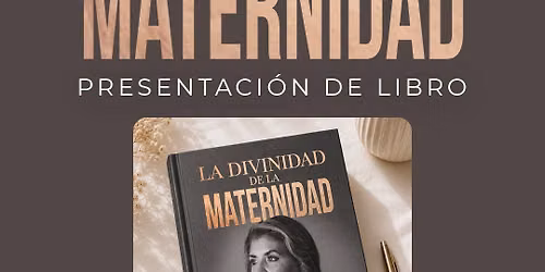 Presentaci\u00f3n Libro \u201cLa Divinidad de la Maternidad\u201d
