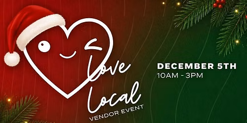 5th Annual Love Local Christmas Market