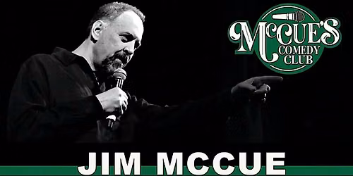 Jim McCue & Friends at McCue\u2019s Comedy Club