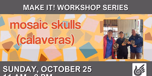 Make it! Workshop: Mosaic Skulls (Calaveras)