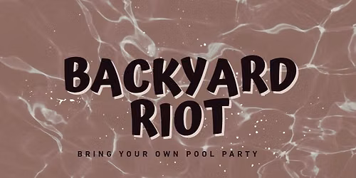 The Backyard Riot