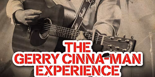 The Gerry Cinna-Man Experience
