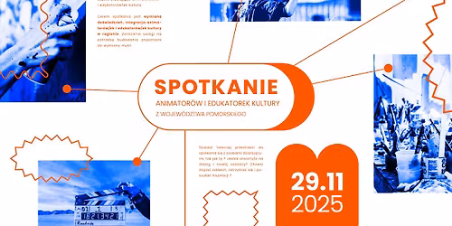 Spotkanie animator\u00f3w\/ek i edukator\u00f3w\/ek kultury z wojew\u00f3dztwa pomorskiego 