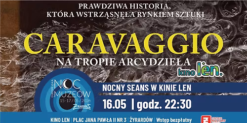 \ud83c\udfac\ud83c\udf15 Noc Muze\u00f3w w Kinie Len | \u201eCaravaggio: Na tropie arcydzie\u0142a\u201d \ud83c\udf15