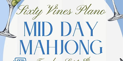 Mid-Day Mahjong @ Sixty Vines Plano September 8th