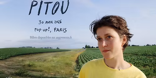 Pitou\u2022 PopUp!, Paris \u2022 30 avril 2026
