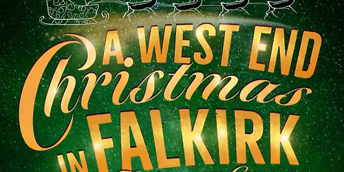 A West End Christmas In Falkirk 10th Anniversary Concert!