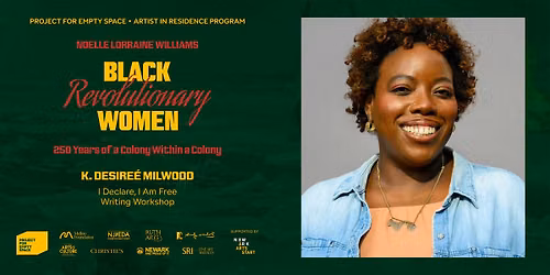 7\/5 @ 1 PM | K. Desire\u00e9 Milwood: \u201cI Declare, I am Free\u201d Writing Workshop