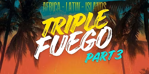 Triple Fuego - Part.3