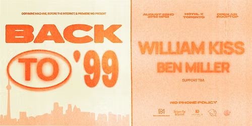 BACK TO 99' @ Hotel X Toronto (William Kiss, Ben Miller + more)